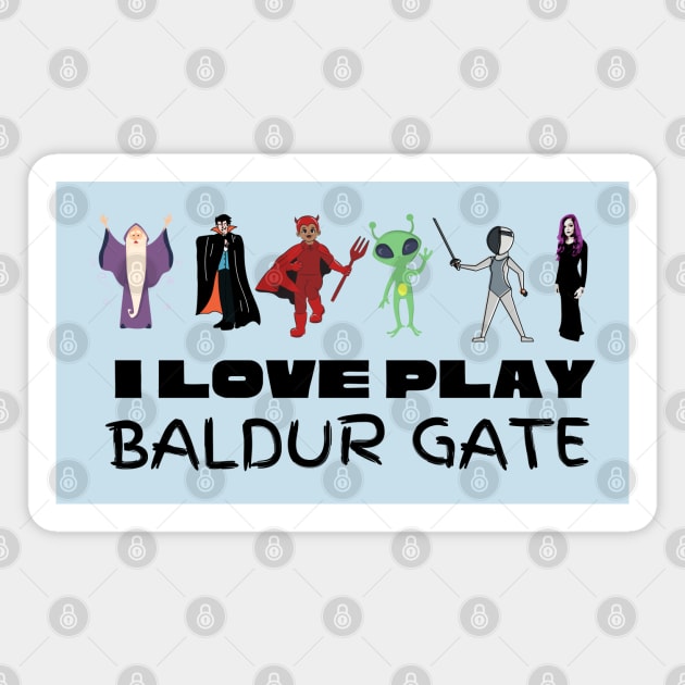 I Love Play Baldur Gate Magnet by CursedContent